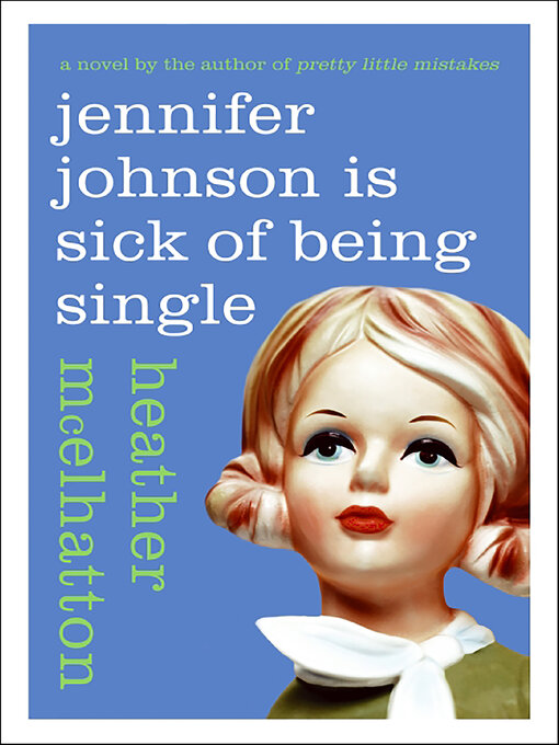 Title details for Jennifer Johnson Is Sick of Being Single by Heather McElhatton - Available